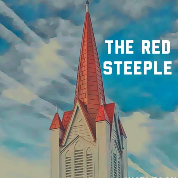 The Red Steeple Podcast Artwork Image