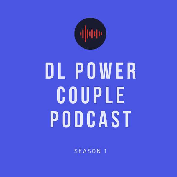 DL Power Couple Podcast Podcast Artwork Image