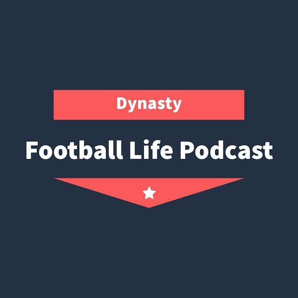 The Dynasty Football Life Podcast Podcast Artwork Image