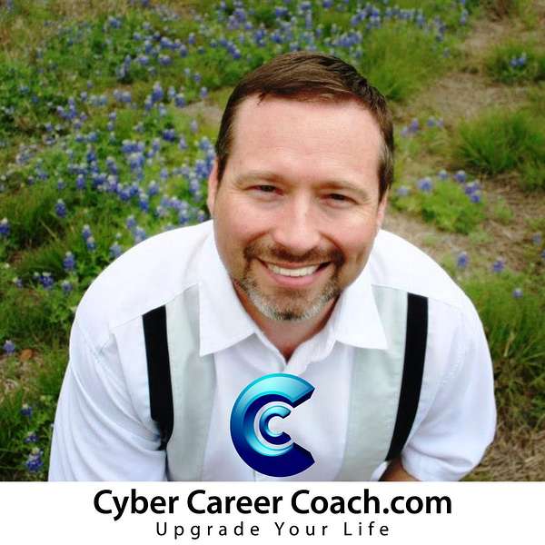 The Cyber Career Coach Podcast: Advice | Strategy | Business | Lifestyle | Attitude Podcast Artwork Image