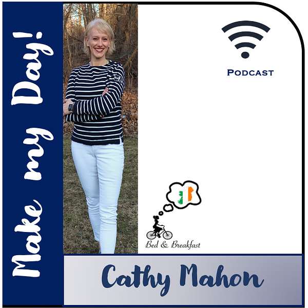 Make my Day! By Cathy Mahon Podcast Artwork Image
