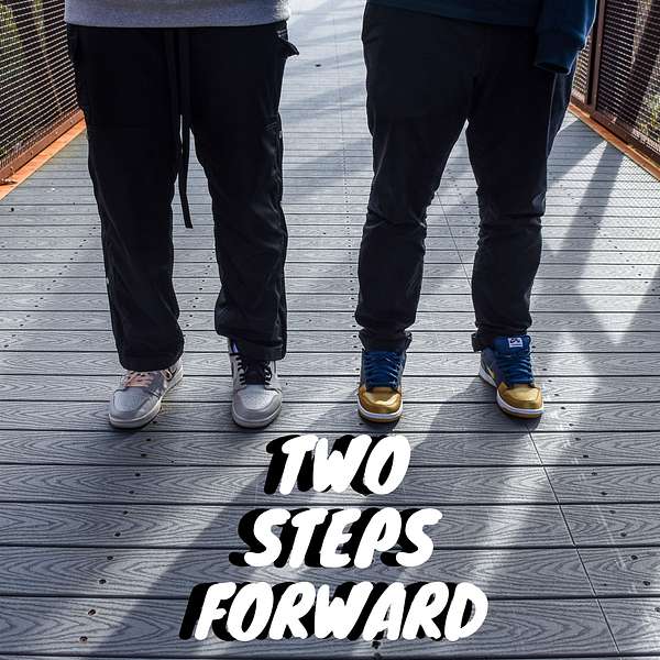 Two Steps Forward Sneaker Podcast Podcast Artwork Image