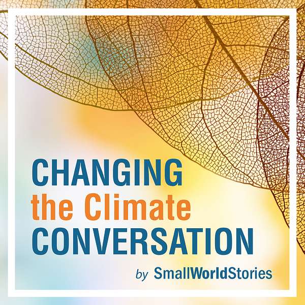 Changing the Climate Conversation Podcast Artwork Image