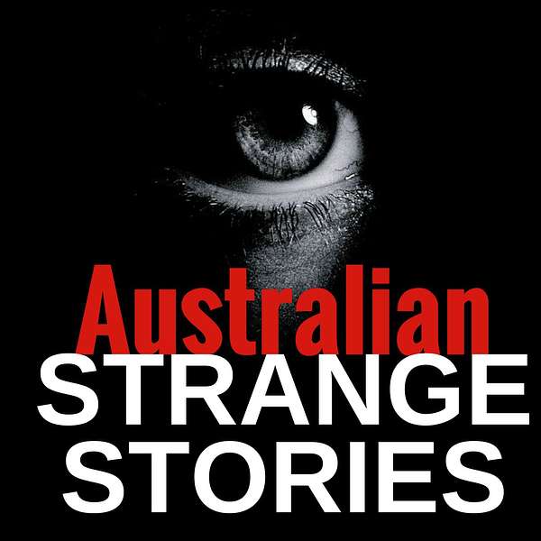 Australian STRANGE STORIES - TRUE stories from REAL people Podcast Artwork Image