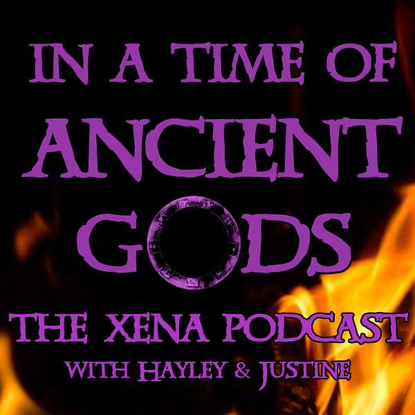 In a Time of Ancient Gods: The Xena Podcast Podcast Artwork Image