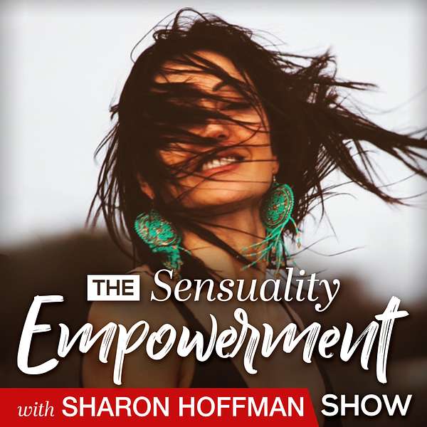 The Sensuality Empowerment Show Podcast Artwork Image