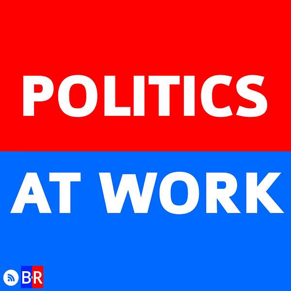 Politics at Work Podcast Artwork Image