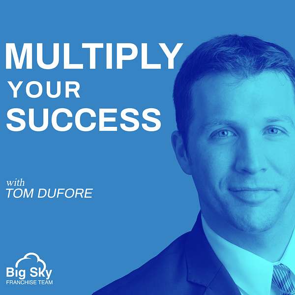 Multiply Your Success with Tom DuFore Podcast Artwork Image