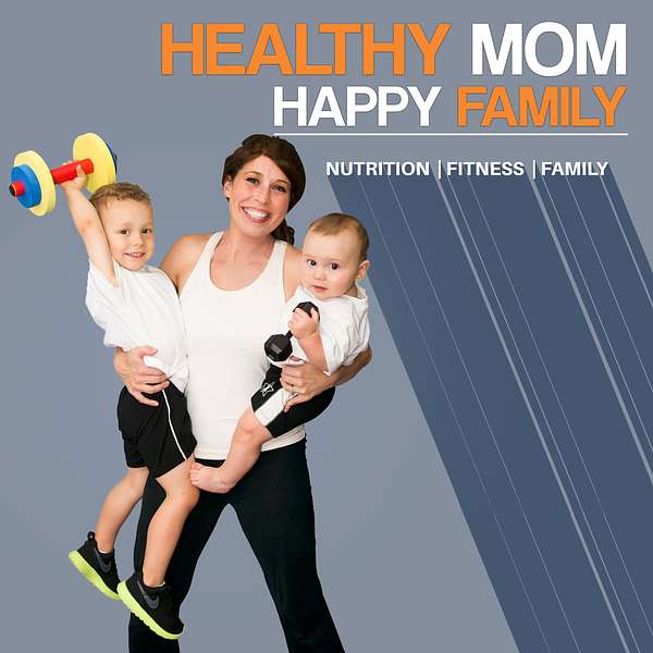 Healthy Mom Happy Family Podcast Artwork Image