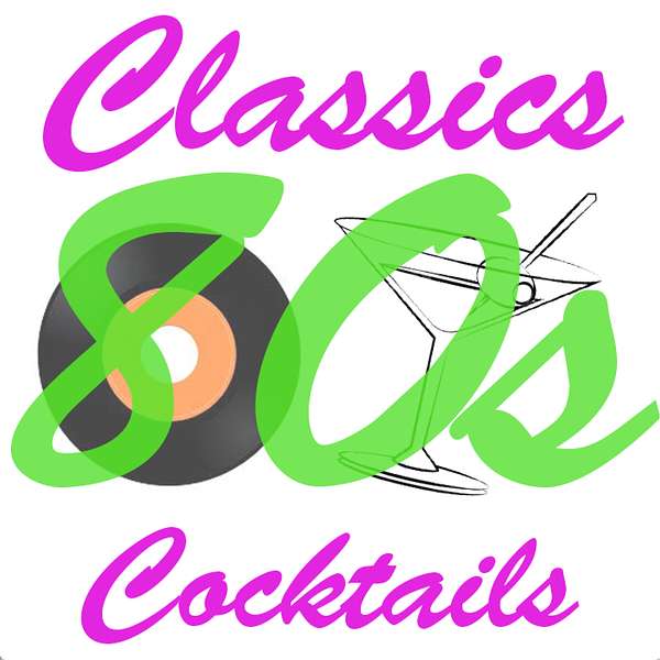 80s Classics and Cocktails Podcast Artwork Image