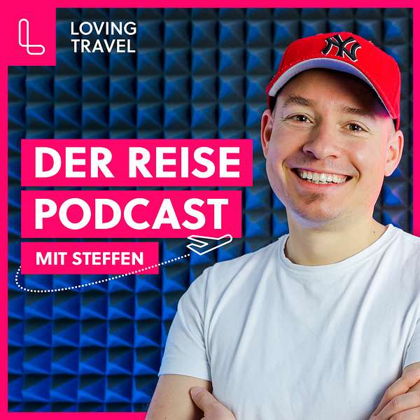 Loving Travel - Der Reise Podcast mit Steffen Podcast Artwork Image