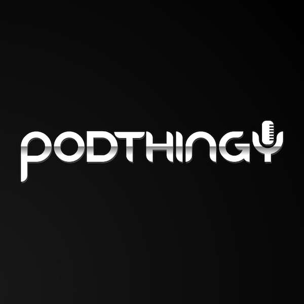 Podthingy Podcast Artwork Image
