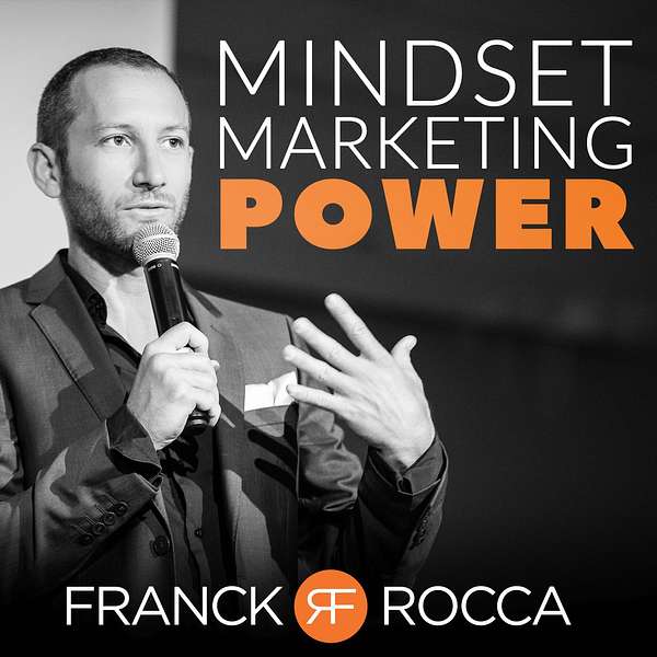 Mindset & Marketing POWER avec Franck Rocca Podcast Artwork Image