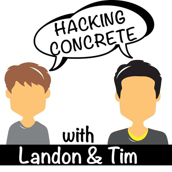 Hacking Concrete with Tim Seay & Landon Blanks Podcast Artwork Image