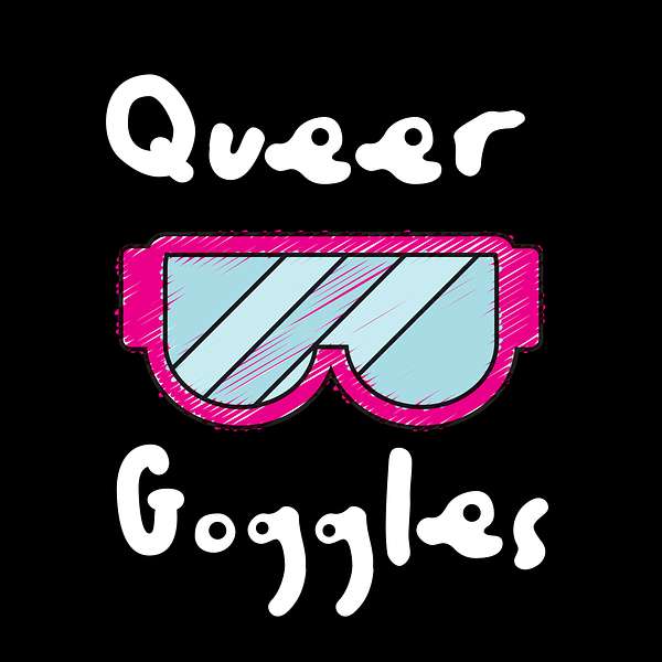 Queer Goggles  Podcast Artwork Image