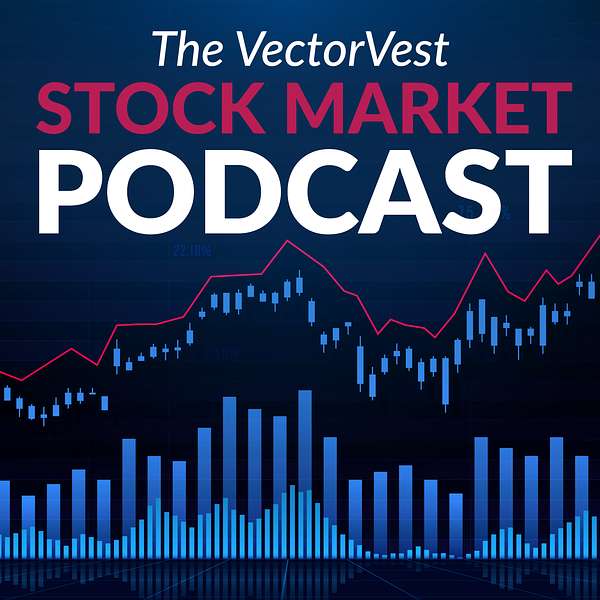 The VectorVest Stock Market Podcast Podcast Artwork Image