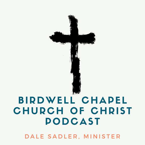 Birdwell Chapel Church of Christ, Sermons Podcast Artwork Image