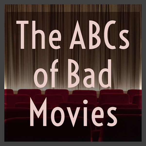 The ABCs of Bad Movies Podcast Artwork Image