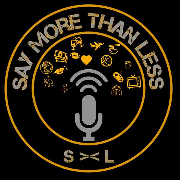 Say More Than Less  Podcast Artwork Image