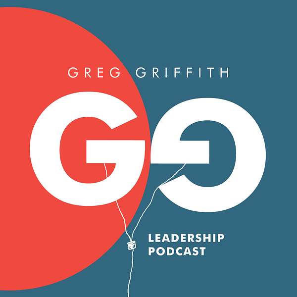 Greg Griffith Leadership Podcast Podcast Artwork Image