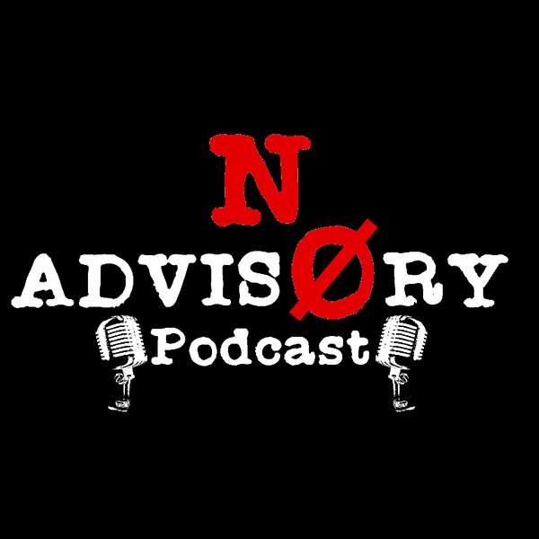 Noadvisory Podcast Podcast Artwork Image