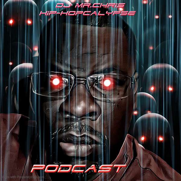 DJ Mr.Chris - Hip-Hopcalypse Podcast Artwork Image