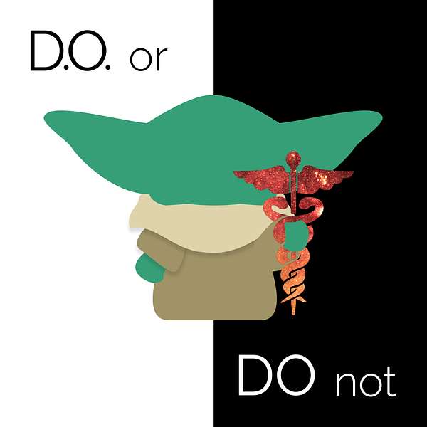 D.O. or Do Not: The Osteopathic Physician's Journey for Premed & Medical Students Podcast Artwork Image