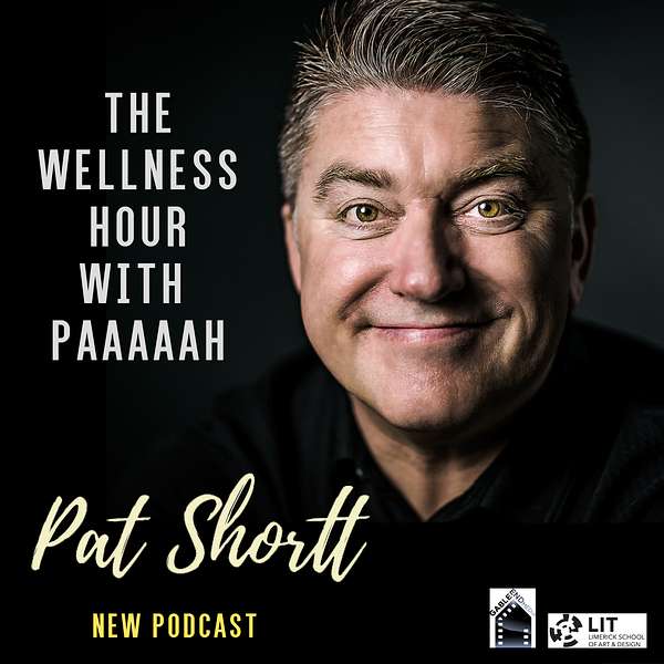 Pat Shortt - The Wellness Hour with Paaaah!  Podcast Artwork Image