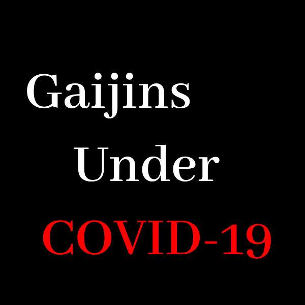 Gaijins Under COVID-19 Podcast Artwork Image