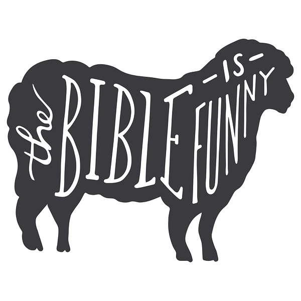 The Bible is Funny Podcast Artwork Image