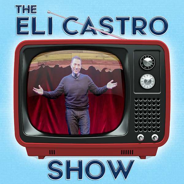 The Eli Castro Show Podcast Artwork Image