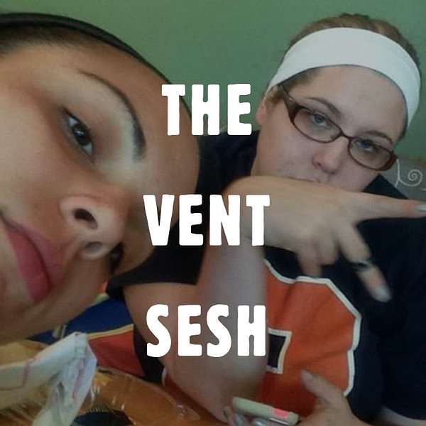 The Vent Sesh Podcast Artwork Image