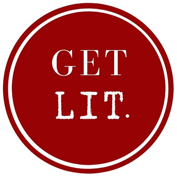 Get Lit Podcast Podcast Artwork Image