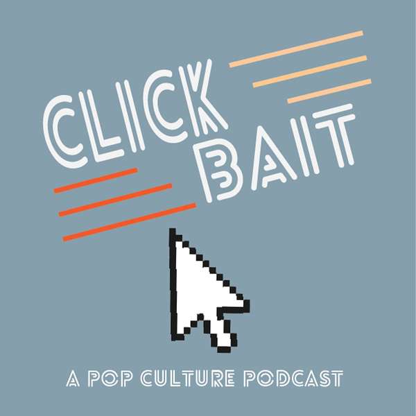 Click Bait Podcast Artwork Image