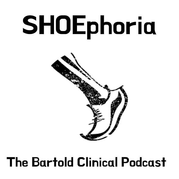 SHOEphoria - The Bartold Clinical Podcast Podcast Artwork Image