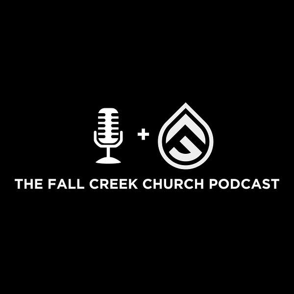 The Fall Creek Church Podcast Podcast Artwork Image