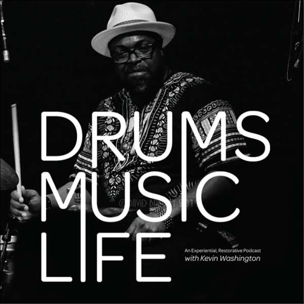 Drums.Music.Life...With Kevin Washington Podcast Artwork Image