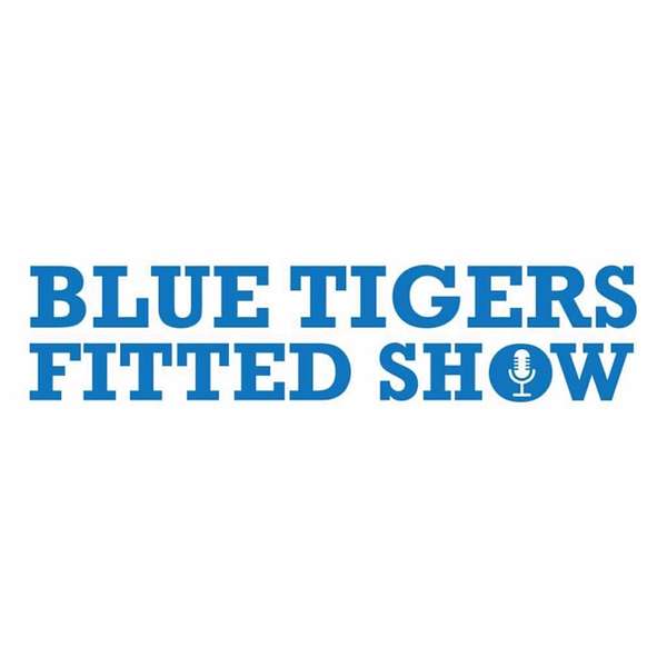 Blue Tigers Fitted  Podcast Artwork Image