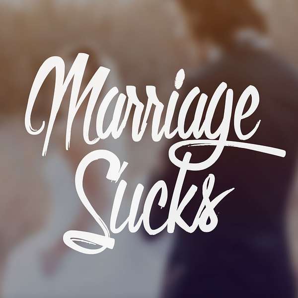 Marriage Sucks Podcast Artwork Image