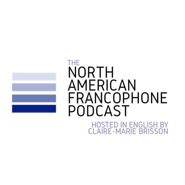 The North American Francophone Podcast Podcast Artwork Image