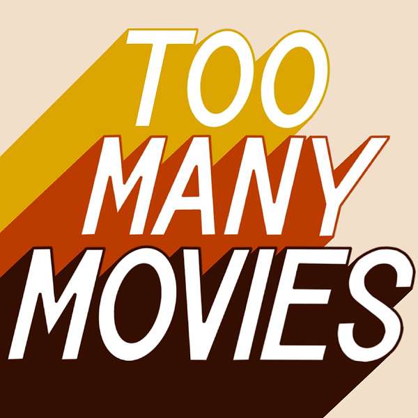 Too Many Movies Podcast Artwork Image