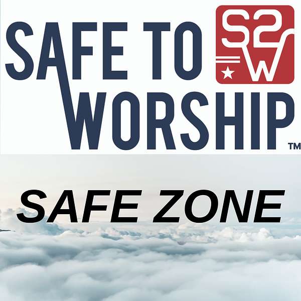Safe to Worship - Safe Zone podcast Podcast Artwork Image
