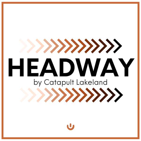 Headway by Catapult Lakeland Podcast Artwork Image