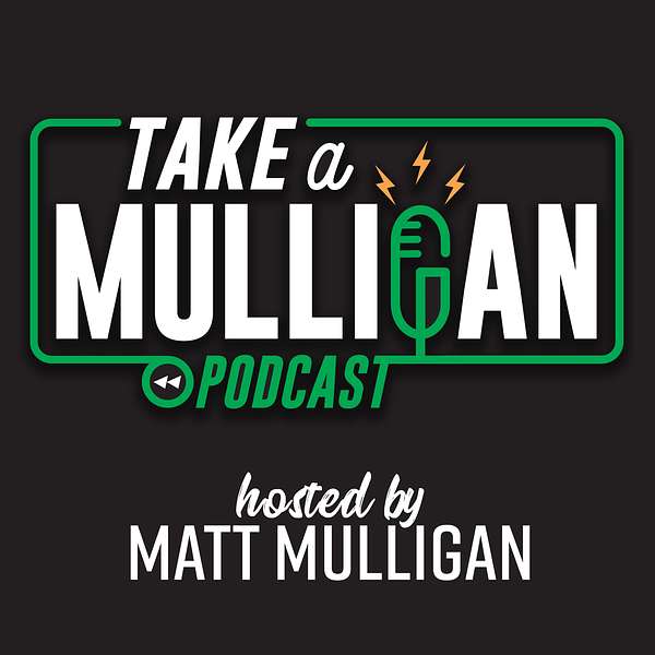 The Take a Mulligan Podcast Podcast Artwork Image