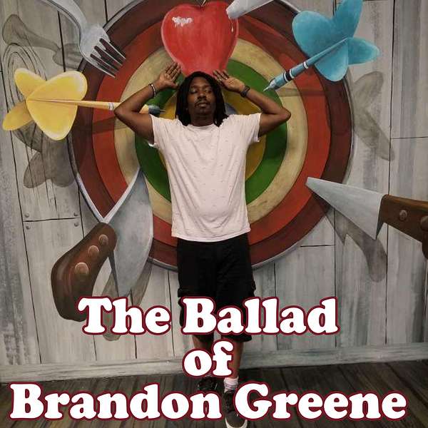 The Ballad of Brandon Greene Podcast Artwork Image