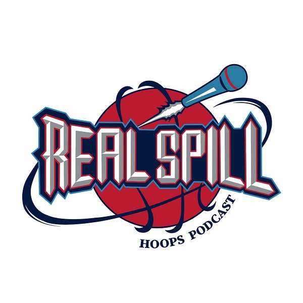Real Spill Hoops Podcast Podcast Artwork Image