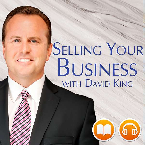 Selling Your Business with David King Podcast Artwork Image
