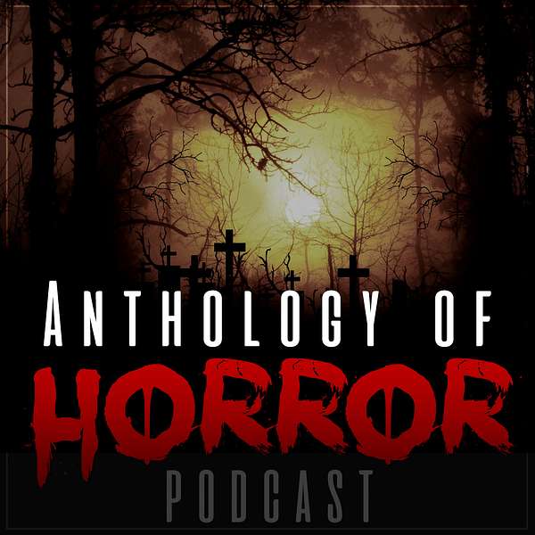 Anthology of Horror Podcast Artwork Image