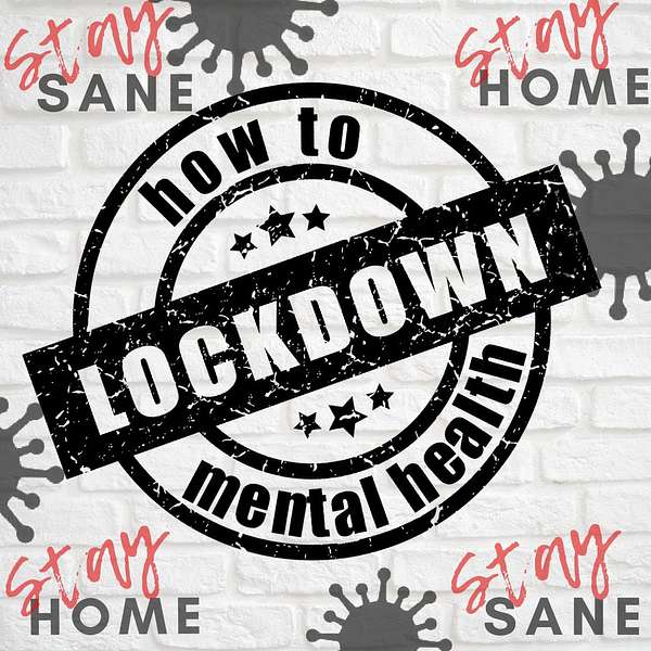 How to Mental Health - Lockdown Edition Podcast Artwork Image