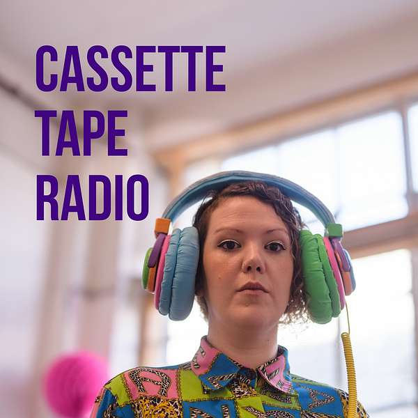 Cassette Tape Radio by Talia Randall Podcast Artwork Image